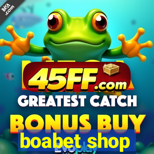 boabet shop